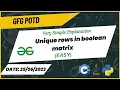 Unique rows in boolean matrix POTD Problem of the Day GFG 25-06-2023