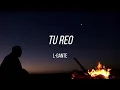 L-Gante X DT.Bilardo - TU REO (letra)