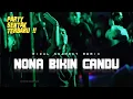 Download Lagu NONA BIKIN CANDU - BASS GLERR 🌴 RIZAL NHARCKY REMIX