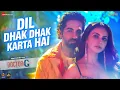 Dil Dhak Dhak Karta Hai - Doctor G | Ayushmann K, Rakul P | Raj Barman, Sakshi H, Amjad Nadeem Aamir