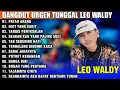 Download Lagu FULL ALBUM LEO WALDY DANGDUT ORGEN TUNGGAL 2025 - PATANG ARANG - HATI YANG SAKIT...