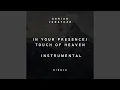 Download Lagu In Your Presence/ Touch of Heaven