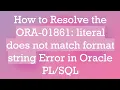 How to Resolve the ORA-01861 literal does not match format string Error in Oracle