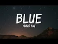 Download Lagu yung kai - blue (Lyrics)