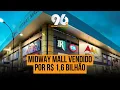 SHOPPING MIDWAY MALL VENDIDO POR R$ 1,6 BILHÃO