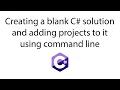 Create a blank C solution and add projects to it using command line