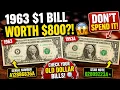 1963 1 Bill Worth 800 Check Your Old Dollar Bills Before You Spend Them