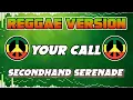 Download Lagu Your Call - Secondhand Serenade (Reggae Remix) Ft, Dj Rafzkie 2025