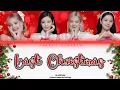 Lagu BLACKPINK - LAST CHRISTMAS | Colour coded lyrics