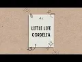 Little Life -- Cordelia (Lyrics)