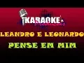 Download Lagu LEANDRO E LEONARDO - PENSE EM MIM ( KARAOKE )