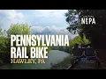 Pennsylvania Rail Bike Hawley PA