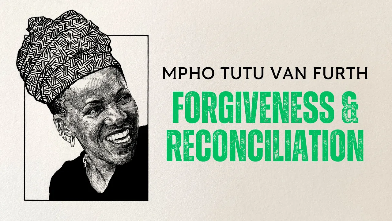 197: Mpho Tutu van Furth: The Tutu Legacy of Forgiveness and Reconciliation