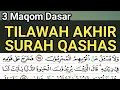 Lagu Bacaan Tilawah Akhir Surah Al Qashah Ayat  79 -88 dengan Maqom Bayyati Hijaz Nahawand 