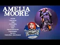 Amelia Moore Playlist Of All Songs ~ Amelia Moore Greatest Hits Full Album