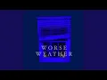 Download Lagu Worse Weather