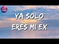 La Adictiva - Ya Solo Eres Mi Ex (Letra\Lyrics)