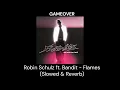 Robin Schulz ft. Bandit - Flames (Slowed & Reverb)