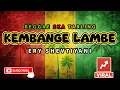 Reggae SKA Tarling KEMBANGE LAMBE - ERY SHEVTIYANI | Cover Music Reggae SKA Tarling Version