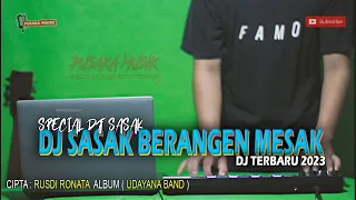 Download DJ SASAK VIRAL || BERANGEN MESAK || CIPTA: RUSDI RONATA VERSI DJ TERBARU 2023 PUSAKA MUSIK RMX MP3