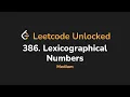 386 Lexicographical Numbers Leetcode Unlocked - Python