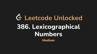 386 Lexicographical Numbers Leetcode Unlocked - Python