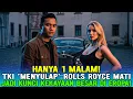 Lagu HANYA 24 JAM‼️ TKI BERPACU DENGAN WAKTU HIDUPKAN ROLLS ROYCE PEMBAWA NASIB KELUARGA!