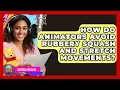 How Do Animators Avoid Rubbery Squash And Stretch Movements - Cartoon Fan Club