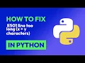 How to fix E501 line too long x greater than y characters in Python