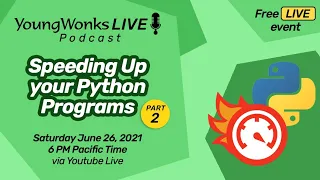 YoungWonks Podcast Speeding Up your Python Programs Part 2 - Extensions
