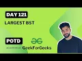 Largest BST Trees