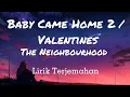 Download Lagu Baby Came Home 2 /Valentines THE NEIGHBOURHOOD LIRIK TERJEMAHAN