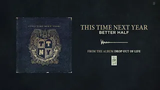 This Time Next Year Better Half 