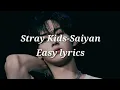 Download Lagu STRAY KIDS-Saiyan Easy lyrics