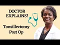 Doctor Explains What to Expect Post Tonsillectomy