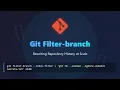 Git Filter-branch Rewriting Repository History Like a Pro
