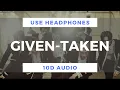 ENHYPEN - Given-Taken (10D Audio)