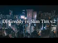 Download Lagu DJ Greddy vs. Slim Tim v.2