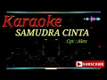 SAMUDRA CINTA KARAOKE dan LIRIK