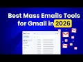 Best Mass Email Tools for Gmail in 2026