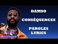 Damso - Conséquences (Paroles/Lyrics)