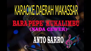 Download Karaoke Bara Pepe' Kukalimbu Nada Cewek - Anto Sarro (Karaoke Lirik Tanpa Vocal) MP3