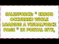 Salesforce Error occurred while loading a Visualforce page in Portal Site 2 Solutions
