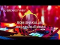 Download Lagu BREAKS FVNKY BONGKAR‼️‼️ - BOM SHAKALAKA - (JERIL MINJELLO REMIX)2022 DK PRO