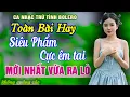Lagu Ca Nhạc Bolero Trữ Tình MỚI NHẤT \u0026 HIỆN NAY - Liên Khúc Nhạc Vàng Xưa Chọn Lọc Toàn Bài Hay