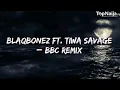 Blaqbonez ft Tiwa Savage - BBC Remix