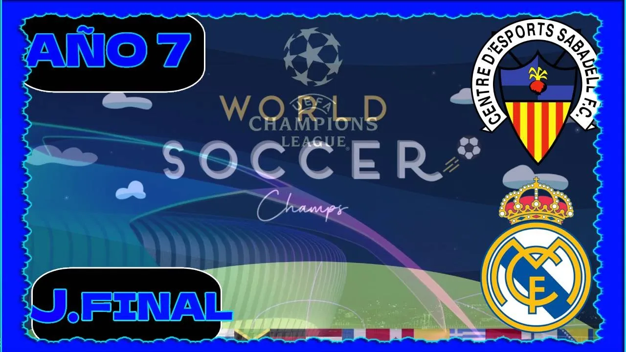 Final Champions League: Centre d'Esports Sabadell FC vs Real Madrid CF | World Soccer Champs