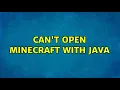 Ubuntu Can t open Minecraft with java 2 Solutions