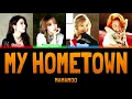 Lagu MAMAMOO - MY HOMETOWN (고향이) [Colour Coded Lyrics Han/Rom/Eng]
