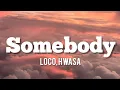 LOCO,HWASA-SOMEBODY (lyrics)